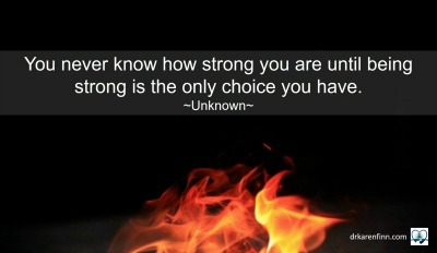 You never know how strong you are quote.